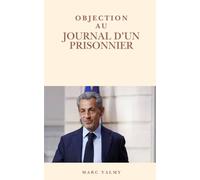 Face à Nicolas Sarkozy: Objection au Journal d'un prisonnier