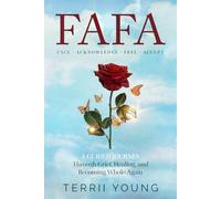 FACE. ACKNOWLEDGE. FEEL. ACCEPT.: A Guided Journey Through Grief, Healing, and Becoming Whole Again