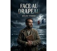 Face au drapeau: Une aventure de Jules Verne, où science et patriotisme s'affrontent dans une course pour la domination mondiale