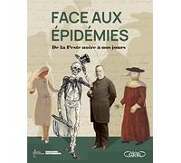 Face aux épidémies: De la Peste noire à nos jours