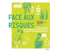 Face aux risques: Une histoire de la sûreté alimentaire à la santé environnementale