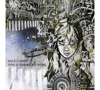 Face Candy - This Is Where We Were