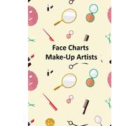 Face Charts for Make-up Artists: Make-up Artist Appointment Book, Makeup Planner, Makeup Agenda, Makeup notebook 120 Pages