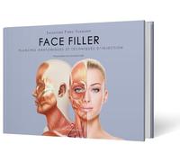 Face filler. Planches anatomiques et techniques d'injection