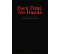 Face First, No Hands: 28 Maxims I Learned the Hard Way