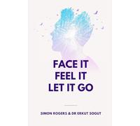 Face it, Feel it, Let it Go