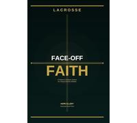 Face-Off Faith: A Prayer and Scripture Journal for Young Christian Lacrosse Players