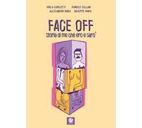 Face off. Storia di me che ero e sarò