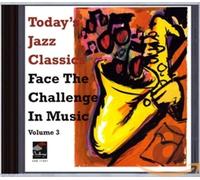 Face the Challenge in Music - Vol. 3-Today's Jazz Classics