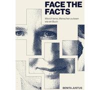 Face The Facts: Wie ich lerne, Menschen zu Lesen wie ein Buch
