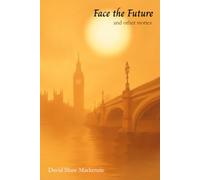 Face the Future: and other stories