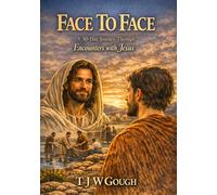 Face to Face: A 30-Day Journey Through Encounters with Jesus