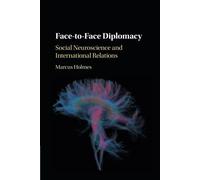 Face-to-Face Diplomacy: Social Neuroscience and International Relations - ...