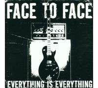 Face to Face - Everything Is Everything