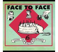 Face To Face - How To Ruin Everything