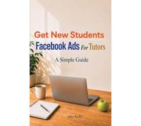 Facebook Ads For Tutors: Get New Students