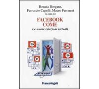 Facebook come. Le nuove relazioni virtuali