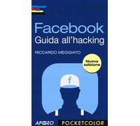 Facebook. Guida all'hacking