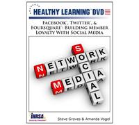 Facebook(TM), Twitter(TM), & Foursquare(TM): Building Member Loyalty With Social Media