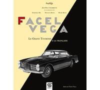 Facel Véga: Le Grand Tourisme à la française