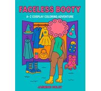 Faceless Booty: A-Z Cosplay Coloring Adventure