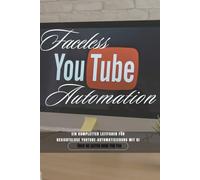 Faceless YouTube Automation: Ein Kompletter Leitfaden für gesichtslose YouTube-Automatisierung mit KI