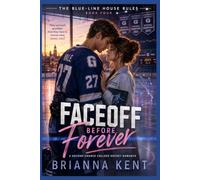 Faceoff Before Forever: A Second-Chance College Hockey Romance with First Love, Pro Draft Pressure, Sports Biomechanics, Hidden Sacrifice, One Last Season and Graduation HEA (Book 4)
