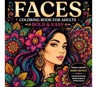 Faces: A Bold & Easy Coloring Book for Adults: Mandala-Inspired Women’s Portraits for Relaxation, Mindfulness and Stress Relief