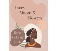 Faces, Moons and Flowers: Anxiety Relief Adult Coloring Book: Boho Line Art Mindfulness Coloring Book