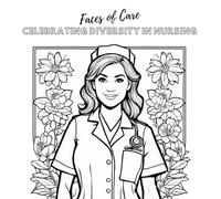 Faces of Care: Celebrating Diversity in Nursing Coloring Book: Nursing Coloring Book