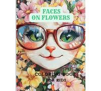 Faces on Flowers. Coloring Book for Kids: Relax by painting little faces on petals
