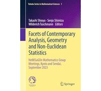 Facets of Contemporary Analysis, Geometry and Non-euclidean Statistics: Hekksagon Mathematics Group Meetings, Kyoto and Sendai, September 2023