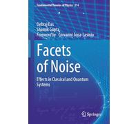 Facets of Noise: Effects in Classical and Quantum Systems: 214