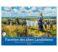 Facetten des alten Landlebens (Wandkalender 2026 DIN A3 quer), CALVENDO Monatskalender: Lassen Sie sich von der Schönheit und dem Zauber des einfachen Lebens inspirieren