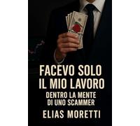 Facevo solo il mio lavoro: Dentro la mente di uno scammer