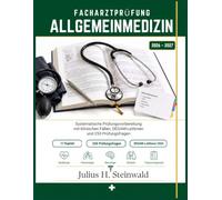 Facharztprüfung Allgemeinmedizin 2026 - 2027: Systematische Prüfungsvorbereitung mit klinischen Fällen, DEGAM Leitlinien und 250 Prüfungsfragen