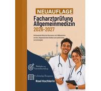 Facharztprüfung Allgemeinmedizin 2026-2027: Umfassende klinische Ressource mit fallbasiertem Lernen, diagnostischem Denken und praktischen Lernstrategien