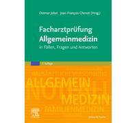 Facharztprüfung Allgemeinmedizin: in Fällen, Fragen und Antworten