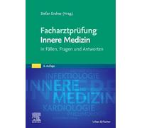 Facharztprüfung Innere Medizin: in Fällen, Fragen und Antworten