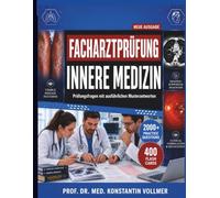 Facharztprüfung Innere Medizin: Prüfungsfragen mit ausführlichen Musterantworten