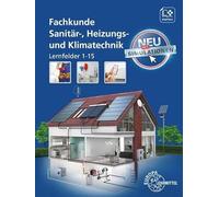 Fachkunde Sanitär-, Heizungs- und Klimatechnik: Lernfelder 1 - 15