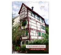 Fachwerkhäuser - schmal, krumm, schief (Wandkalender 2026 DIN A4 hoch), CALVENDO Monatskalender: Die etwas anderen Fachwerkhäuser ...
