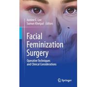 Facial Feminization Surgery: Operative Techniques and Clinical Considerations
