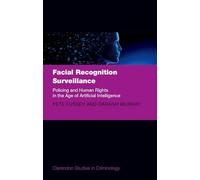 Facial Recognition Surveillance: Policing and Human Rights in the Age of Artificial Intelligence