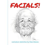 FACIALS!: caricature sketches by Stan Giesea