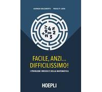 Facile, anzi... difficilissimo! I problemi irrisolti della matematica