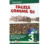 Facile comme ç@. Méthode de français. Per le Scuole superiori. Con CD Audio. Con espansione online (Vol. 3)