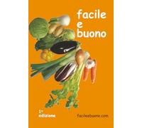 Facile e buono: ricette semplici