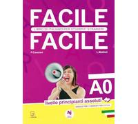 Facile facile. Libro di italiano per studenti stranieri. A0 livello principianti assoluti