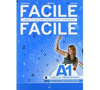Facile facile. Libro di italiano per studenti stranieri. A1 livello principianti